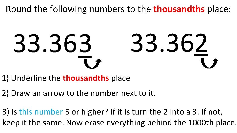 Round the following numbers to the thousandths place: 33. 3625 35 33. 36222 1)