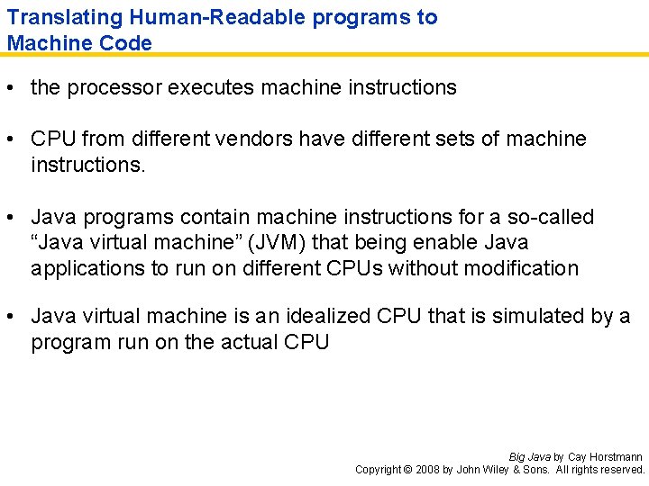 Translating Human-Readable programs to Machine Code • the processor executes machine instructions • CPU