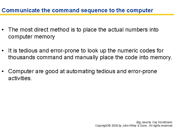 Communicate the command sequence to the computer • The most direct method is to