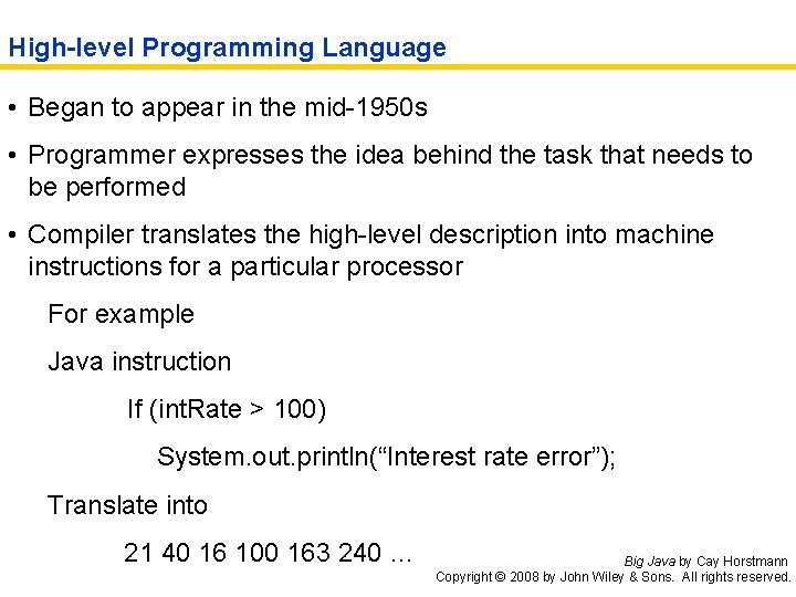 High-level Programming Language • Began to appear in the mid-1950 s • Programmer expresses