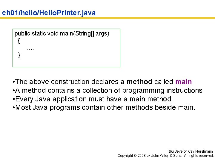 ch 01/hello/Hello. Printer. java public static void main(String[] args) { …. } • The