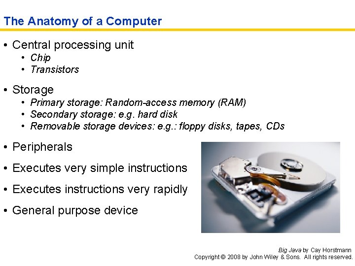 The Anatomy of a Computer • Central processing unit • Chip • Transistors •