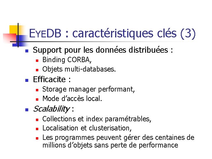 EYEDB : caractéristiques clés (3) n Support pour les données distribuées : n n