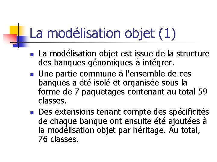 La modélisation objet (1) n n n La modélisation objet est issue de la