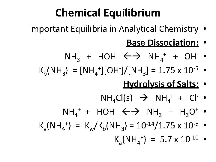 Chemical Equilibrium Important Equilibria in Analytical Chemistry Base Dissociation: NH 3 + HOH NH