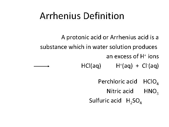 Arrhenius Definition A protonic acid or Arrhenius acid is a substance which in water