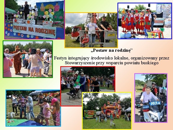 „Postaw na rodzinę” Festyn integrujący środowisko lokalne, organizowany przez Stowarzyszenie przy wsparciu powiatu buskiego