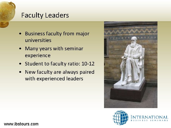 Faculty Leaders • Business faculty from major universities • Many years with seminar experience