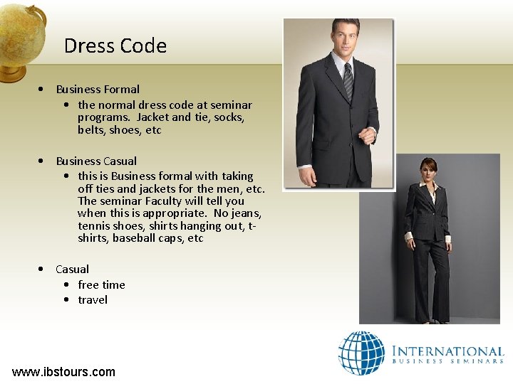 Dress Code • Business Formal • the normal dress code at seminar programs. Jacket