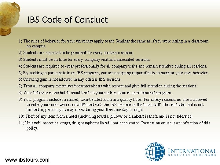 IBS Code of Conduct 1) The rules of behavior for your university apply to