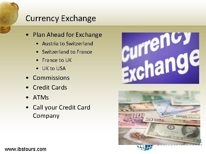 Currency Exchange • Plan Ahead for Exchange • • Austria to Switzerland to France
