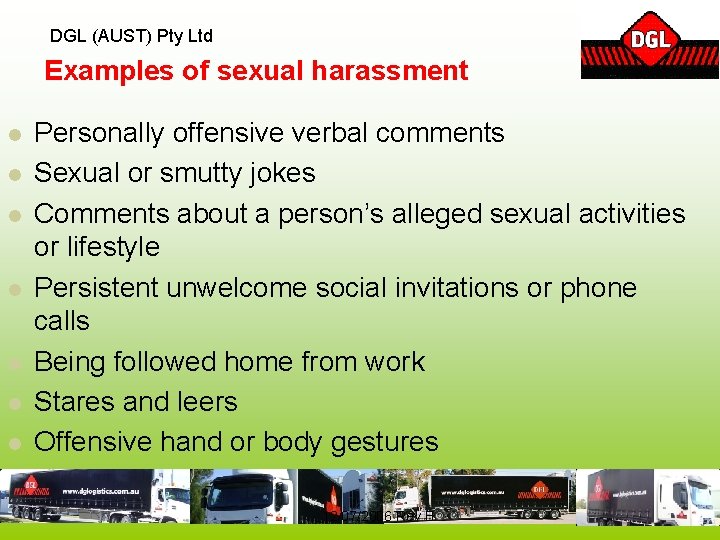 DGL (AUST) Pty Ltd Examples of sexual harassment l l l l Personally offensive