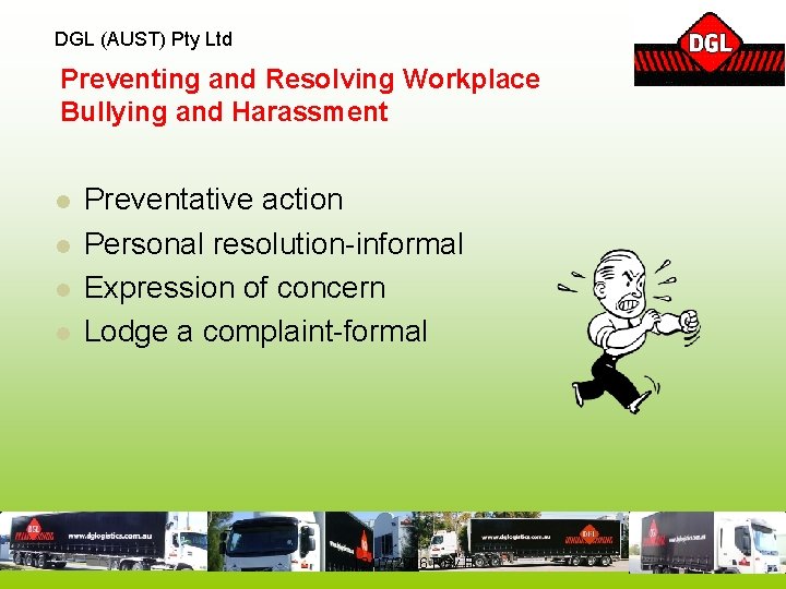 DGL (AUST) Pty Ltd Preventing and Resolving Workplace Bullying and Harassment l l Preventative