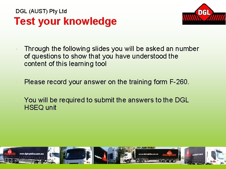 DGL (AUST) Pty Ltd Test your knowledge • Through the following slides you will