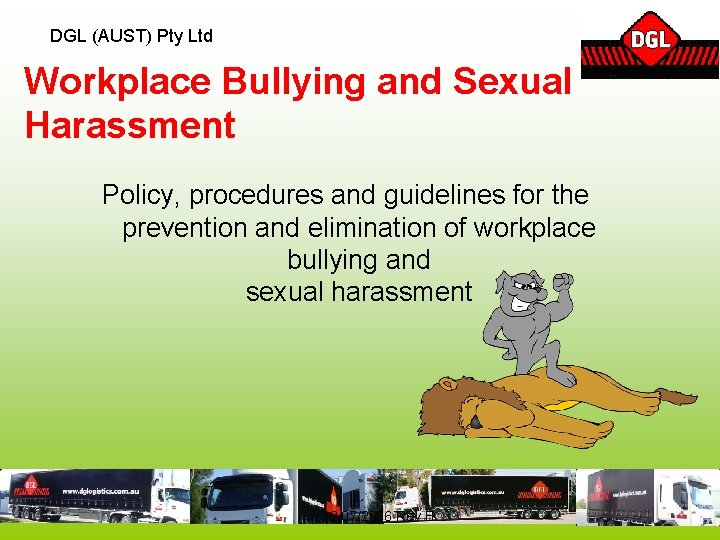 DGL (AUST) Pty Ltd Workplace Bullying and Sexual Harassment Policy, procedures and guidelines for