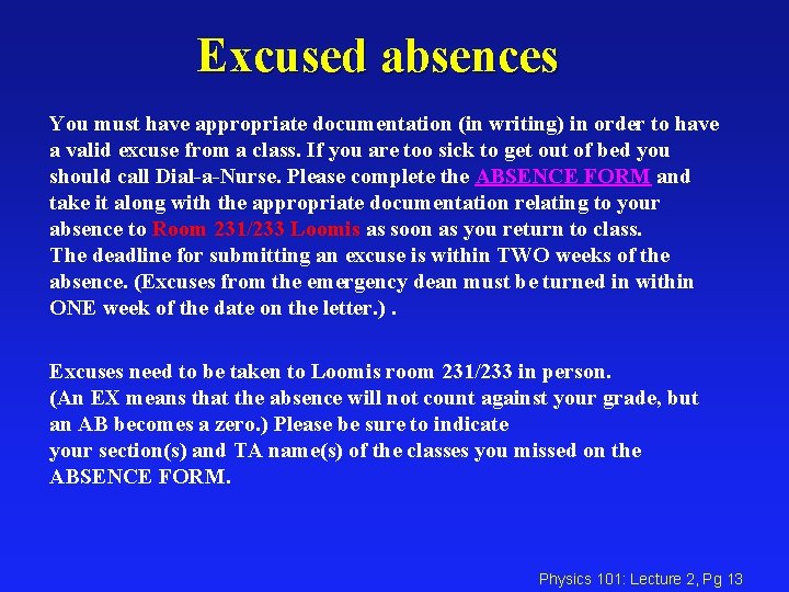 Excused absences You must have appropriate documentation (in writing) in order to have a