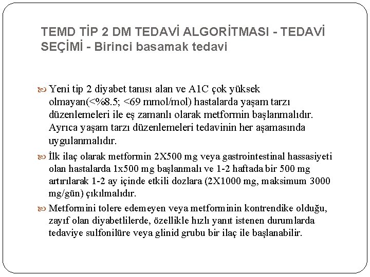 TEMD TİP 2 DM TEDAVİ ALGORİTMASI - TEDAVİ SEÇİMİ - Birinci basamak tedavi Yeni