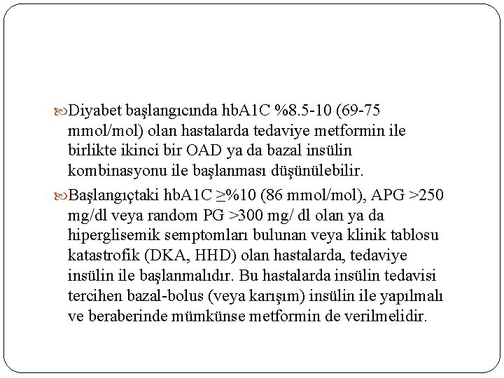  Diyabet başlangıcında hb. A 1 C %8. 5 -10 (69 -75 mmol/mol) olan