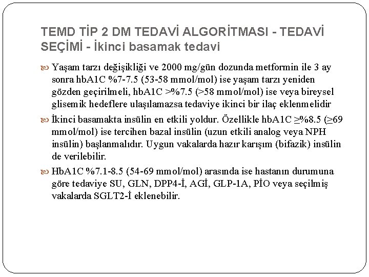 TEMD TİP 2 DM TEDAVİ ALGORİTMASI - TEDAVİ SEÇİMİ - İkinci basamak tedavi Yaşam