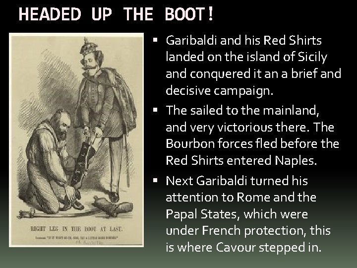 HEADED UP THE BOOT! Garibaldi and his Red Shirts landed on the island of