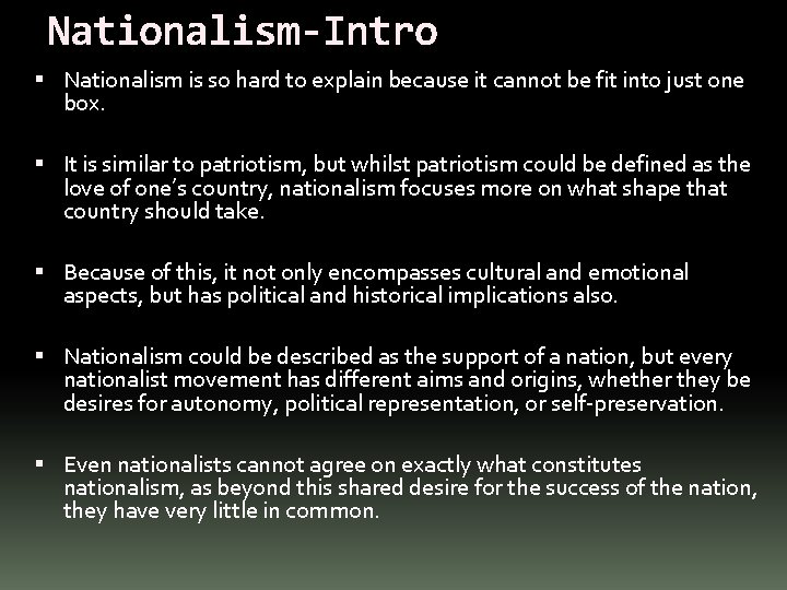 Nationalism-Intro Nationalism is so hard to explain because it cannot be fit into just