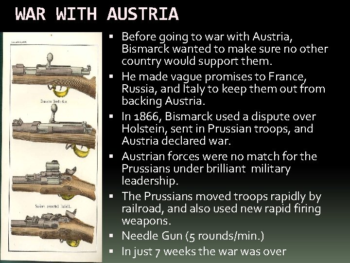 WAR WITH AUSTRIA Before going to war with Austria, Bismarck wanted to make sure