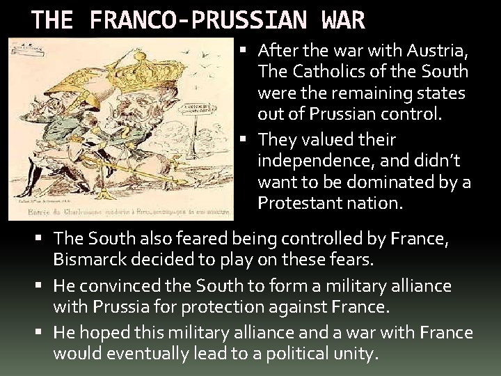 THE FRANCO-PRUSSIAN WAR After the war with Austria, The Catholics of the South were