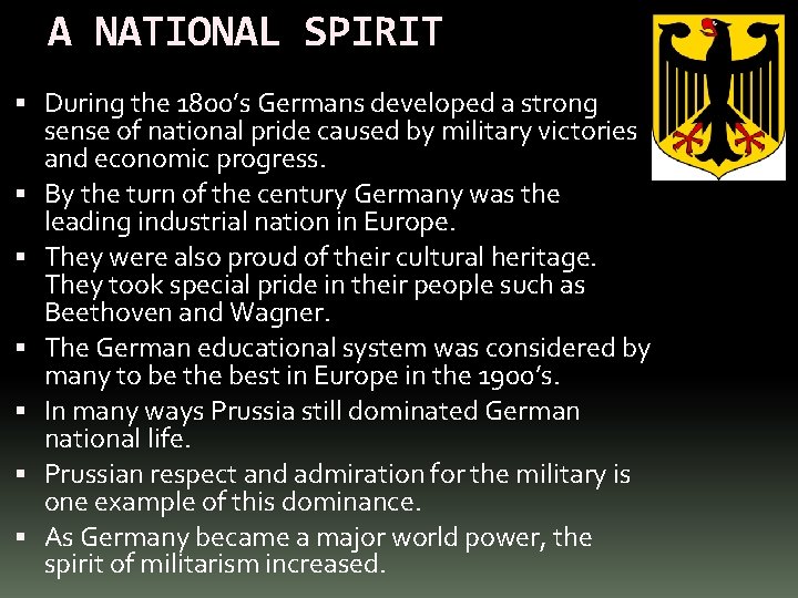 A NATIONAL SPIRIT During the 1800’s Germans developed a strong sense of national pride