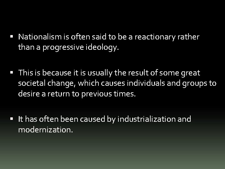  Nationalism is often said to be a reactionary rather than a progressive ideology.