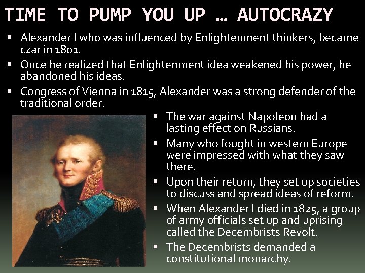 TIME TO PUMP YOU UP … AUTOCRAZY Alexander I who was influenced by Enlightenment