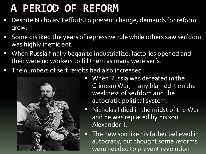 A PERIOD OF REFORM Despite Nicholas’ I efforts to prevent change, demands for reform