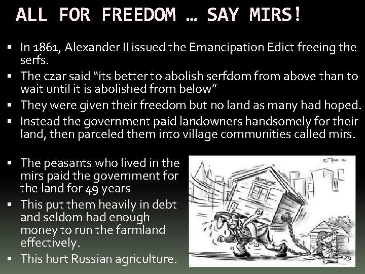 ALL FOR FREEDOM … SAY MIRS! In 1861, Alexander II issued the Emancipation Edict