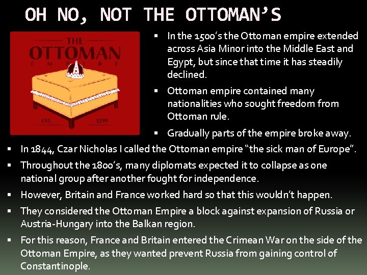 OH NO, NOT THE OTTOMAN’S In the 1500’s the Ottoman empire extended across Asia