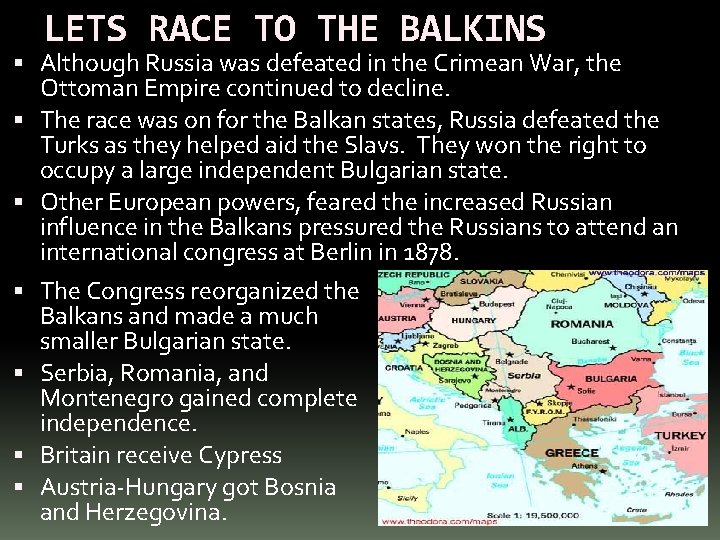LETS RACE TO THE BALKINS Although Russia was defeated in the Crimean War, the