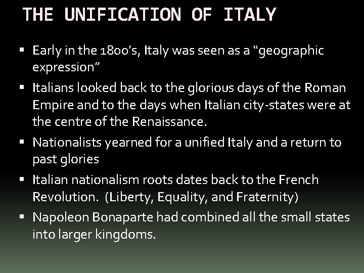 THE UNIFICATION OF ITALY Early in the 1800’s, Italy was seen as a “geographic