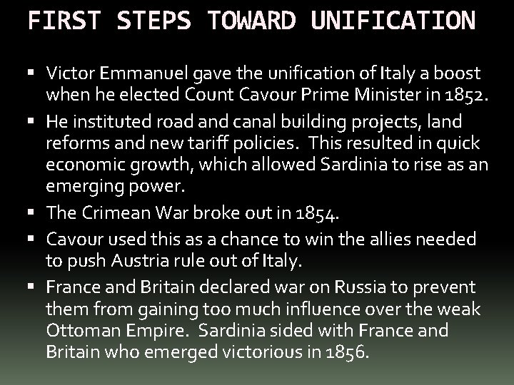 FIRST STEPS TOWARD UNIFICATION Victor Emmanuel gave the unification of Italy a boost when