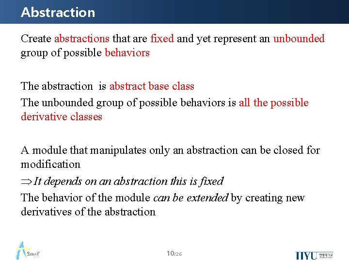 Abstraction Create abstractions that are fixed and yet represent an unbounded group of possible