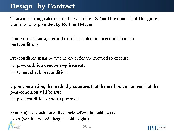 Design by Contract There is a strong relationship between the LSP and the concept