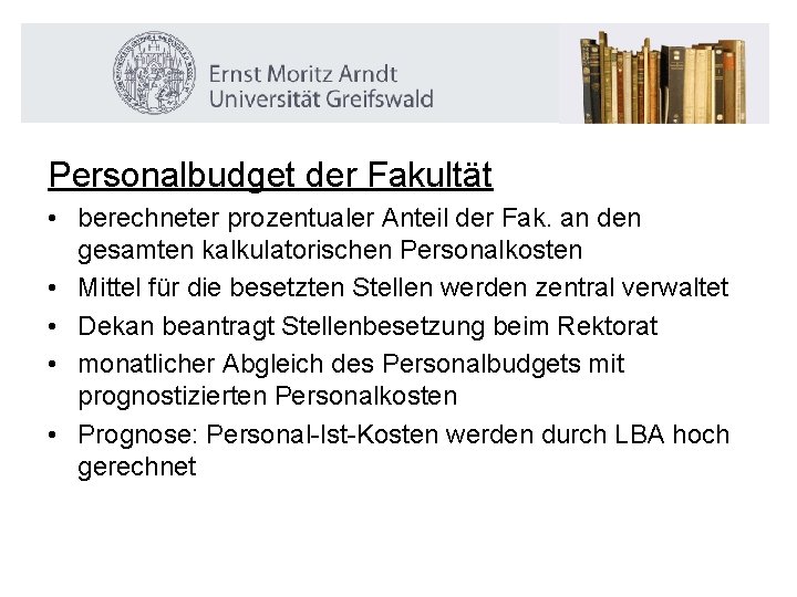 Personalbudget der Fakultät • berechneter prozentualer Anteil der Fak. an den gesamten kalkulatorischen Personalkosten