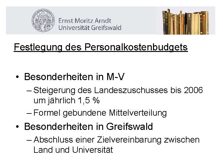 Festlegung des Personalkostenbudgets • Besonderheiten in M-V – Steigerung des Landeszuschusses bis 2006 um