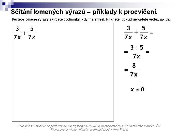 Sčítání lomených výrazů – příklady k procvičení. Sečtěte lomené výrazy a určete podmínky, kdy