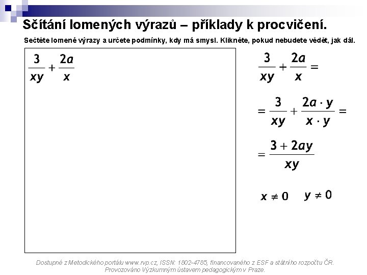 Sčítání lomených výrazů – příklady k procvičení. Sečtěte lomené výrazy a určete podmínky, kdy