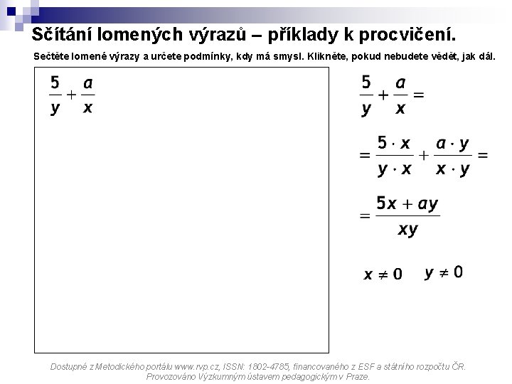 Sčítání lomených výrazů – příklady k procvičení. Sečtěte lomené výrazy a určete podmínky, kdy