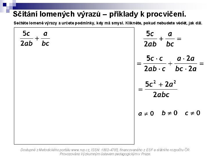 Sčítání lomených výrazů – příklady k procvičení. Sečtěte lomené výrazy a určete podmínky, kdy