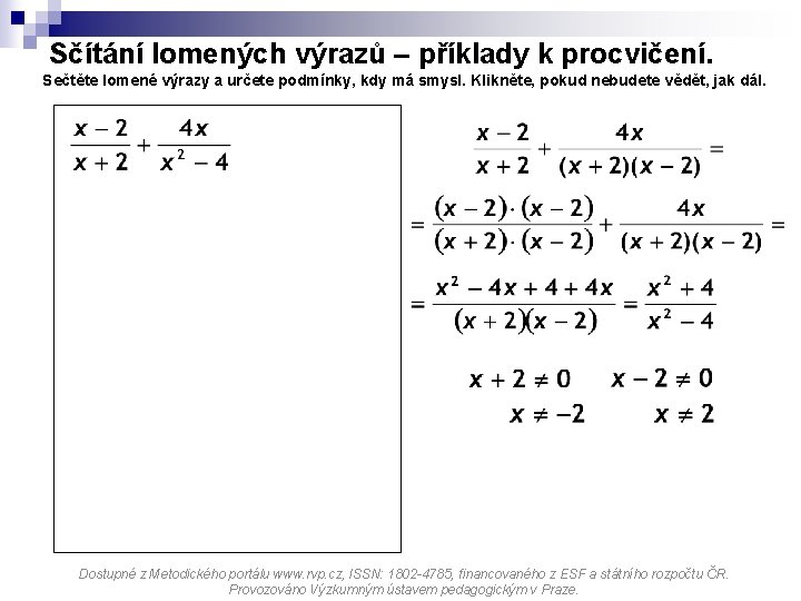 Sčítání lomených výrazů – příklady k procvičení. Sečtěte lomené výrazy a určete podmínky, kdy