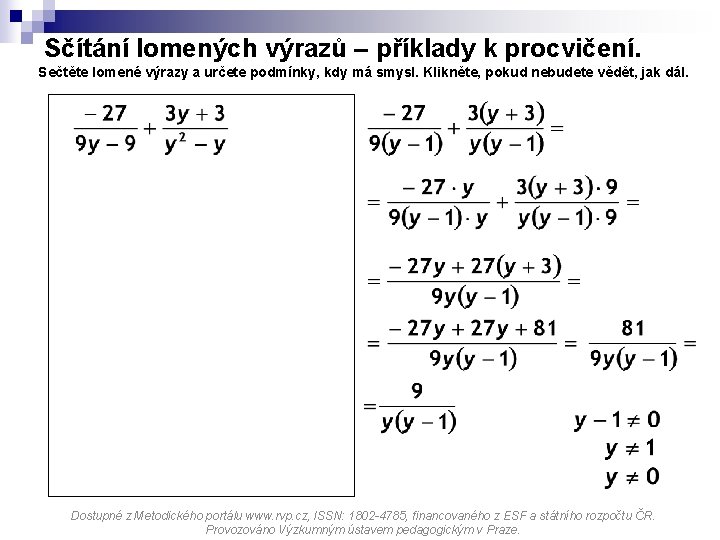 Sčítání lomených výrazů – příklady k procvičení. Sečtěte lomené výrazy a určete podmínky, kdy