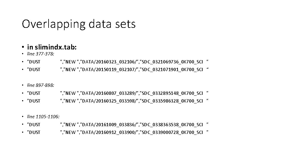 Overlapping data sets • in slimindx. tab: • line 377 -378: • "DUST ",