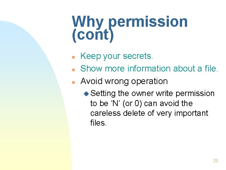 Why permission (cont) n n n Keep your secrets. Show more information about a