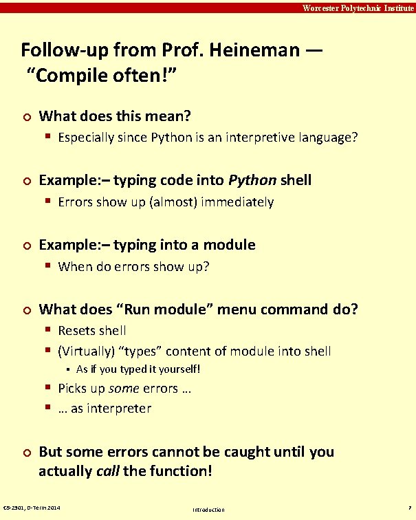 Carnegie Mellon Worcester Polytechnic Institute Follow-up from Prof. Heineman — “Compile often!” ¢ ¢
