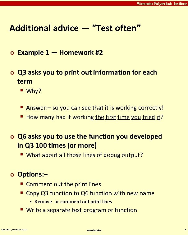 Carnegie Mellon Worcester Polytechnic Institute Additional advice — “Test often” ¢ ¢ Example 1